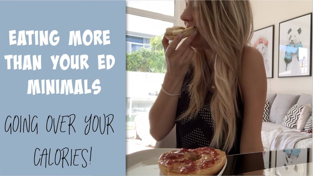 Eating more than your ED minimals // going 