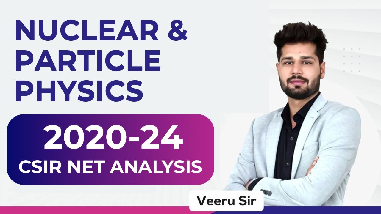 2020-24 : Nuclear and Particle Physics 