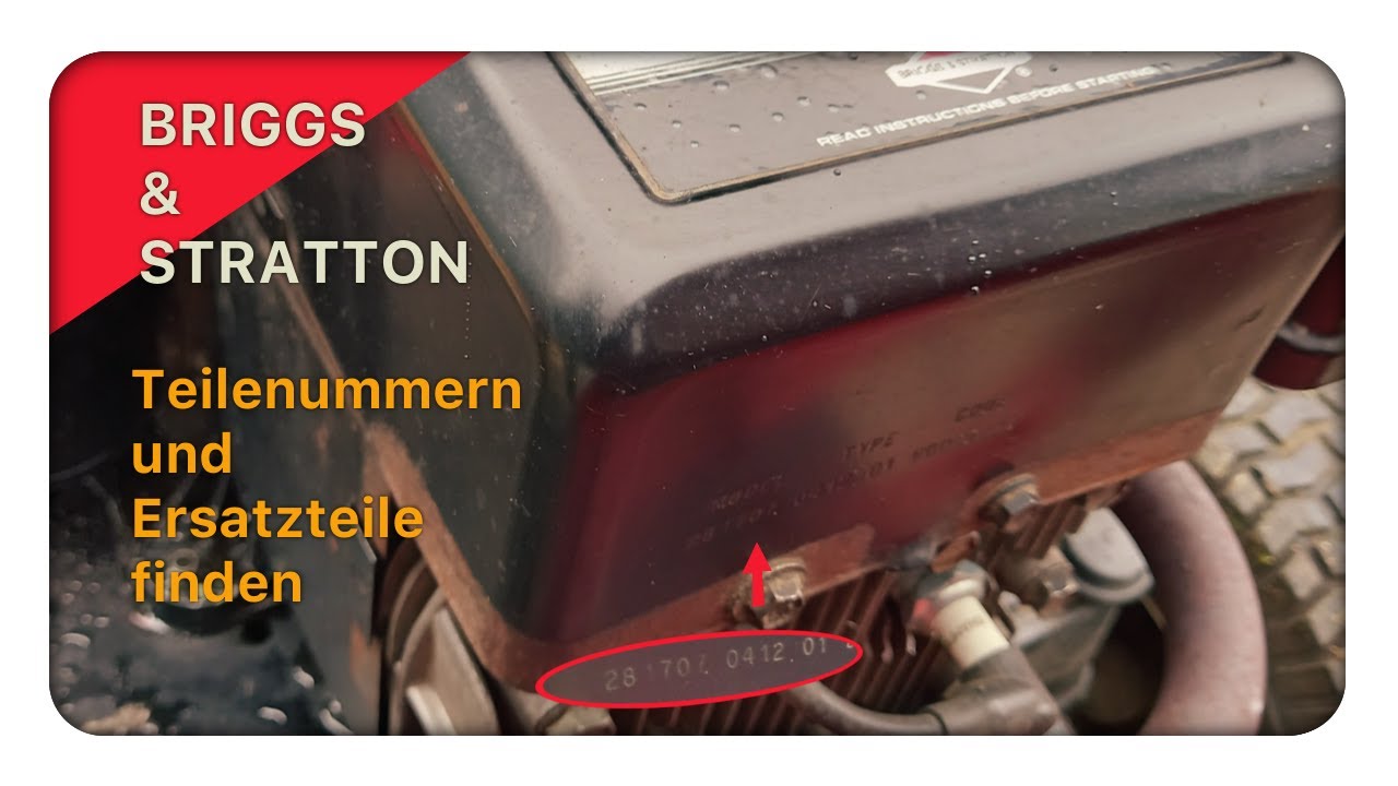 Briggs a Stratton - Teilenummern und Ersatzteile finden