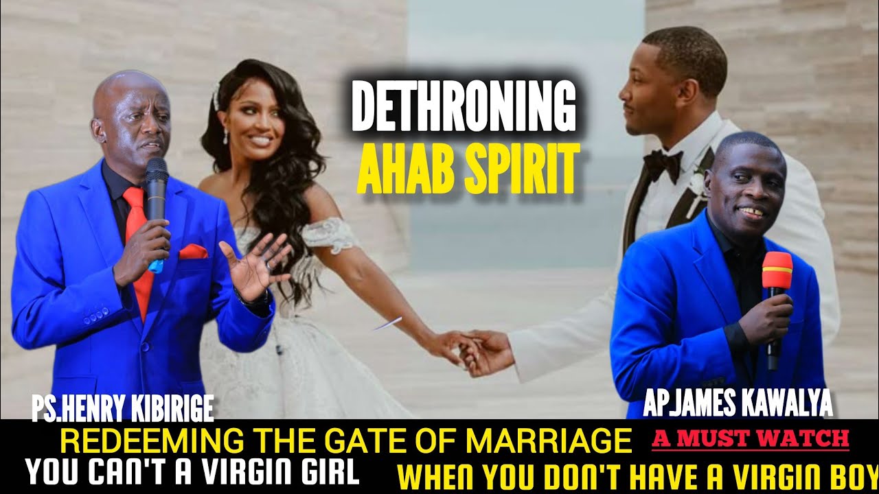 REDEEMING THE MARRIAGE GATE| YOU CAN'T HAVE A VIRGIN GIRL WITHOUT A VIRGIN BOY||AP.JAMES KAWALYA 