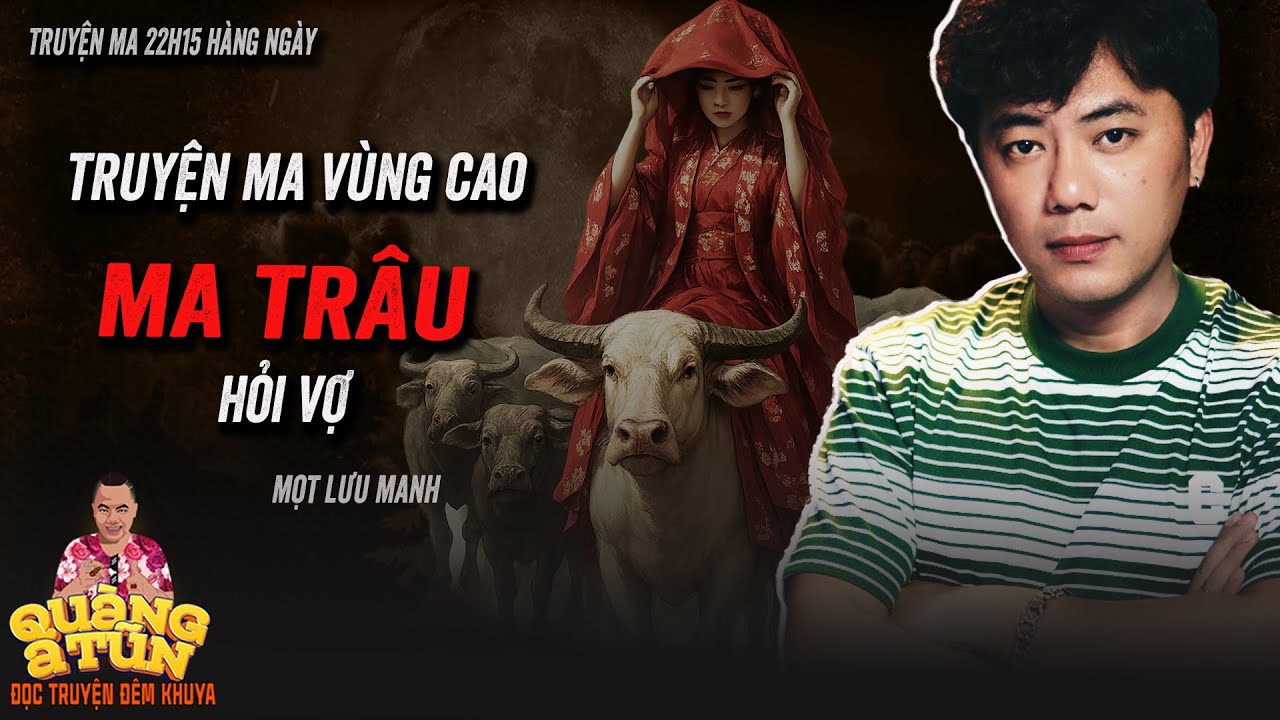 Truyện ma Quàng A Tũn vùng cao Tây Bắc : truyền thuyết ma trâu bắt vợ của dân tộc Tày