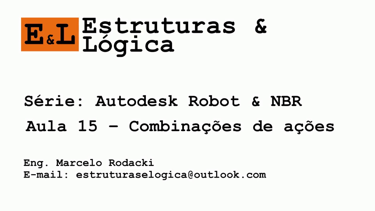 E&L - Autodesk Robot e NBR - Aula 15: Combinações de ações