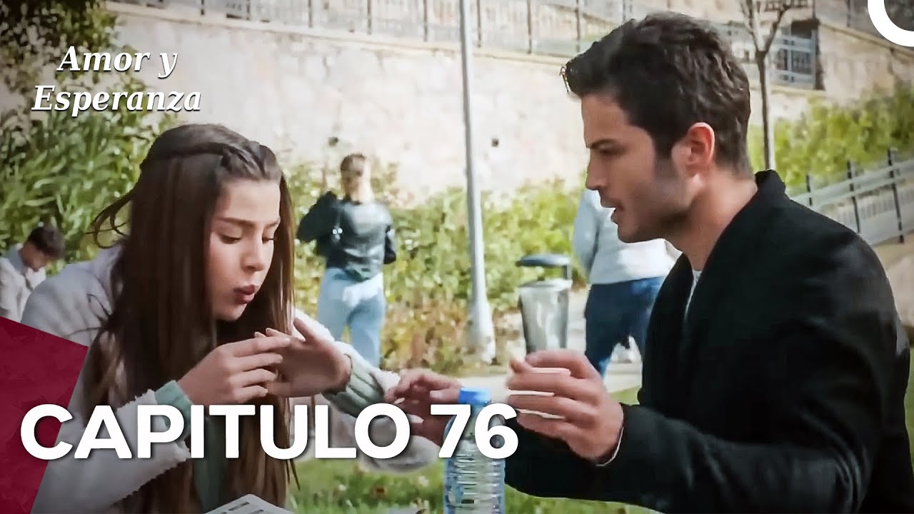 Amor y Esperanza - Capitulo 76 (Doblado en Espa&ntilde;ol)