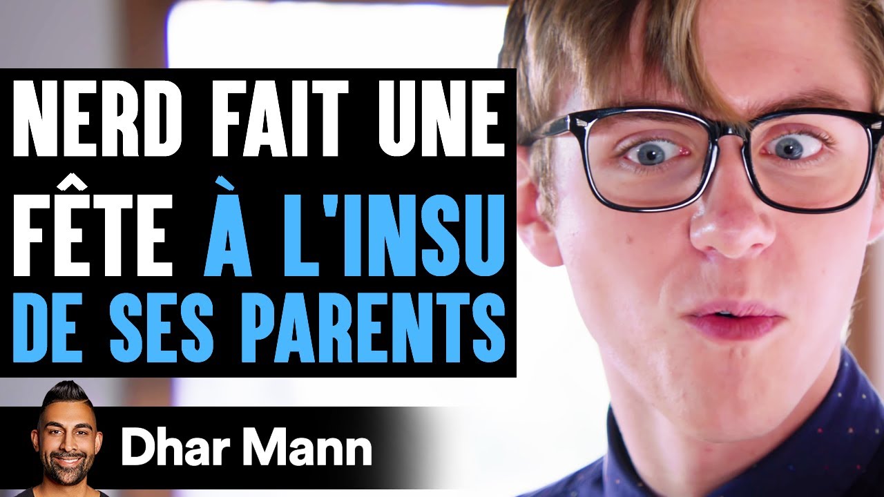 Nerd Fait Une Fête À L'INSU DE SES PARENTS | Dhar Mann