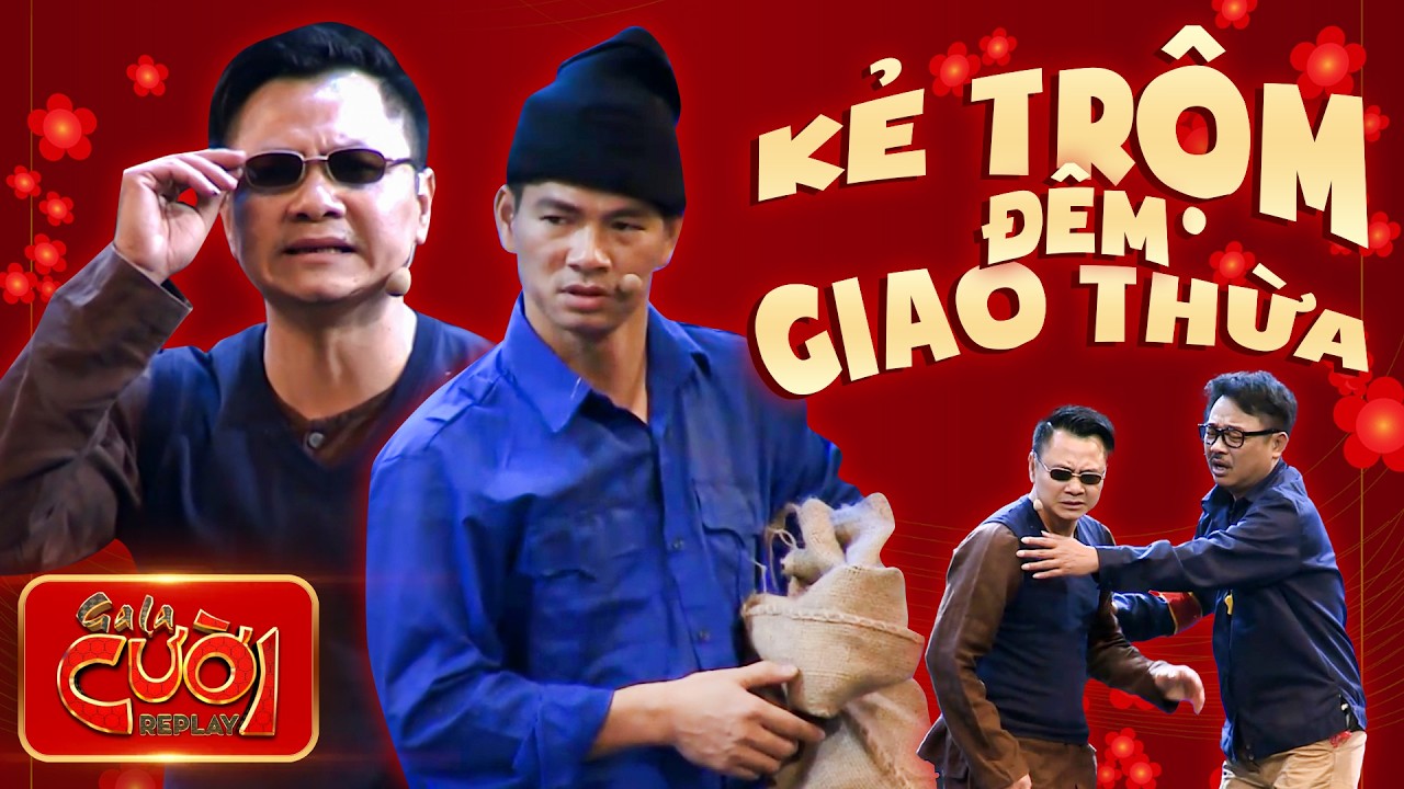 KẺ TRỘM ĐÊM GIAO THỪA | Gala cười | Hài tết gala cười | Xuân Bắc - Tự Long | VTV Go