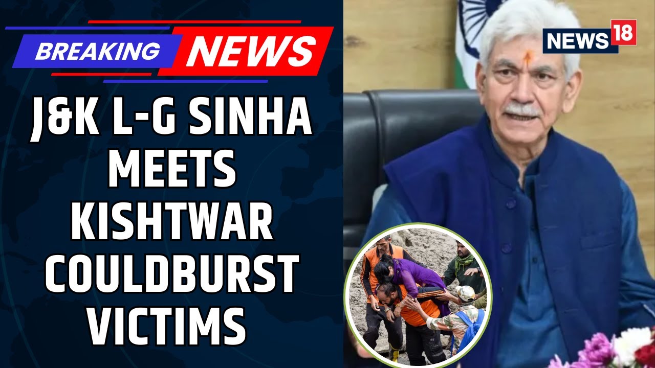 Kishtwar Cloudburst: Lt. Gov Manoj Sinha Visits Hospital, Meets Victims | J&K News | News18