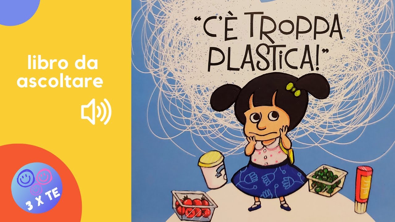 C'è troppa plastica!Storia di Tea letto ad alta voce tratto dal libro Tea,e tu vuoi bene alla terra?