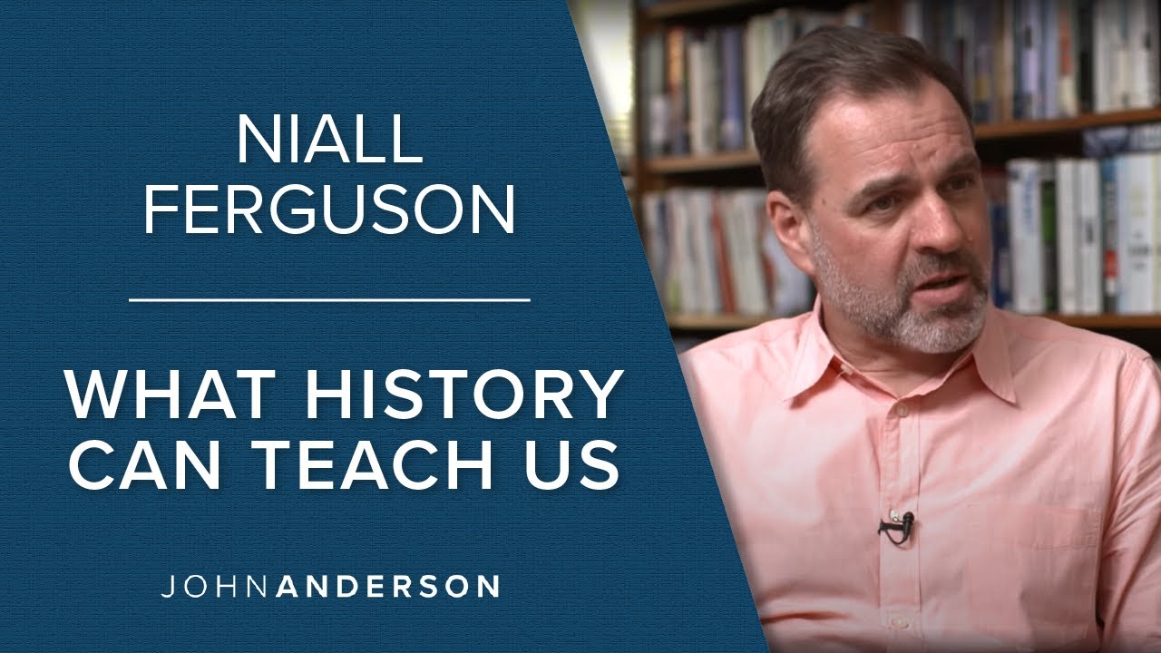 Niall Ferguson | What History Can Teach Us