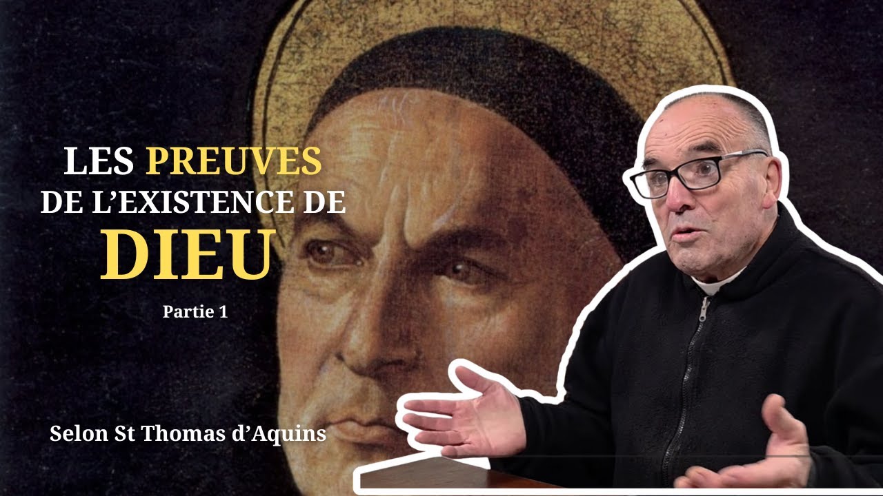 Les preuves de l'existence de Dieu selon st Thomas d'Aquin - Abbé Lafitte – Conférence Partie 1