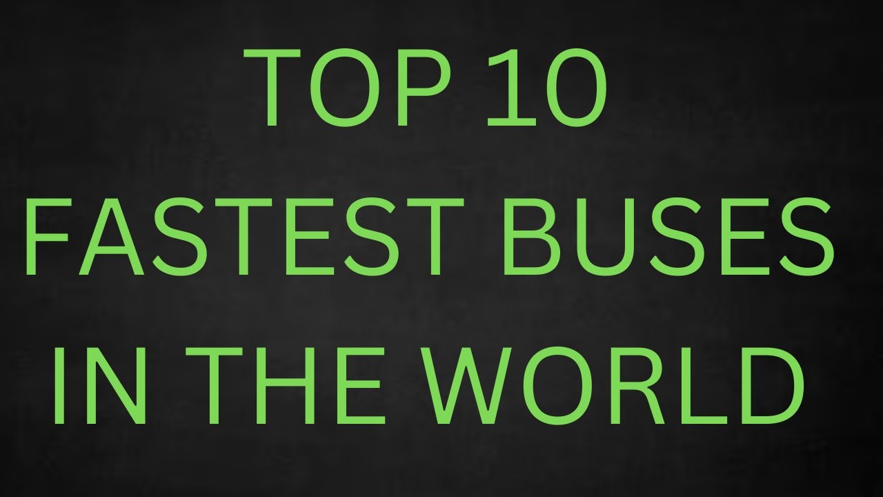 Top 10 fastest buses in the world