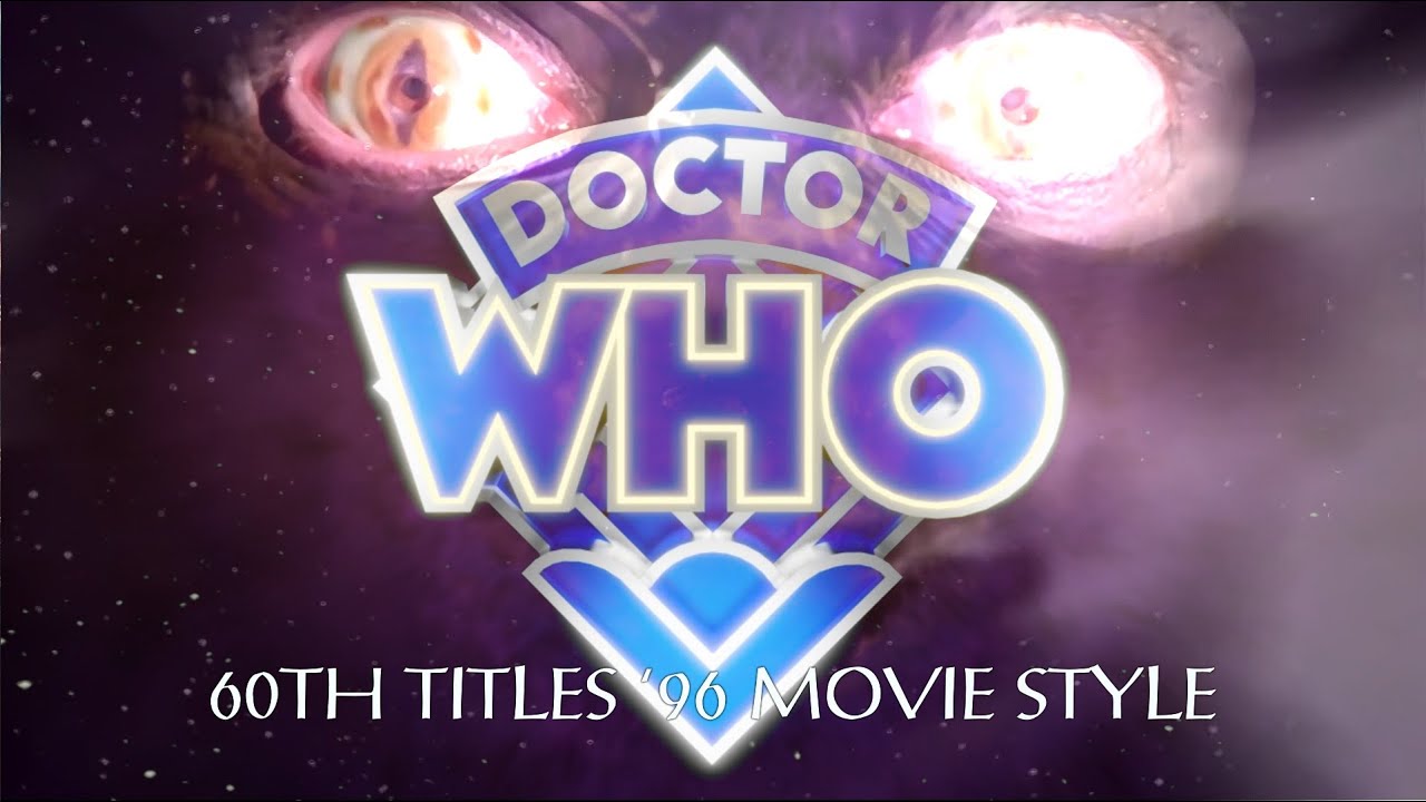 Doctor Who 60th Anniversary Titles '96 Movie Style