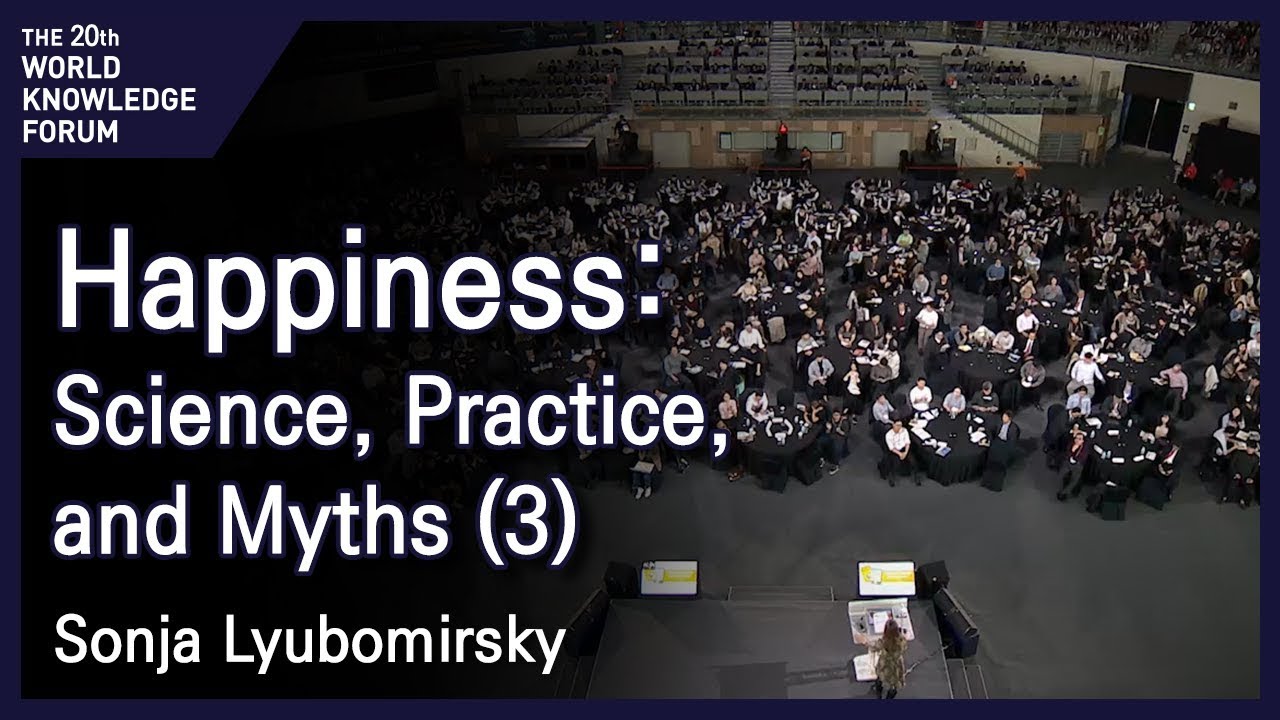 Happiness Science, Practice, and Myths(3) | Sonja Lyubomirsky | World Knowledge Forum 2018