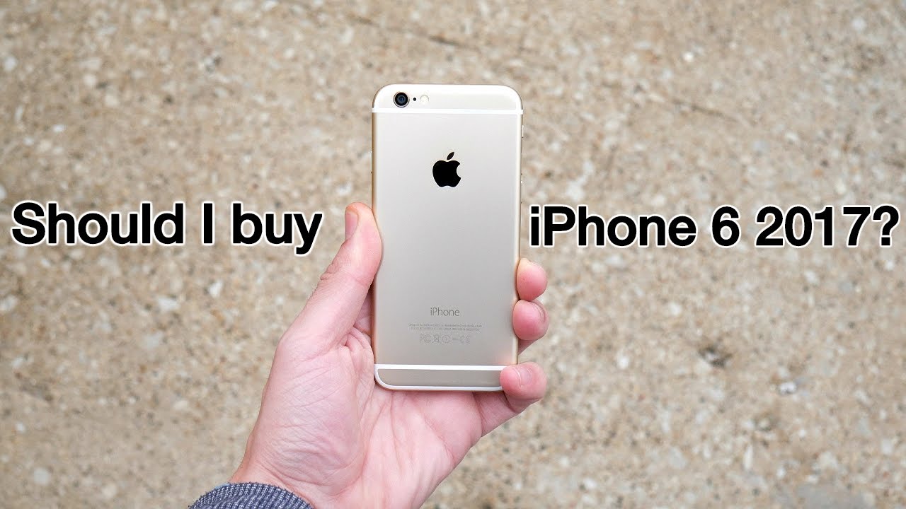 Should I buy iPhone 6 in 2017?