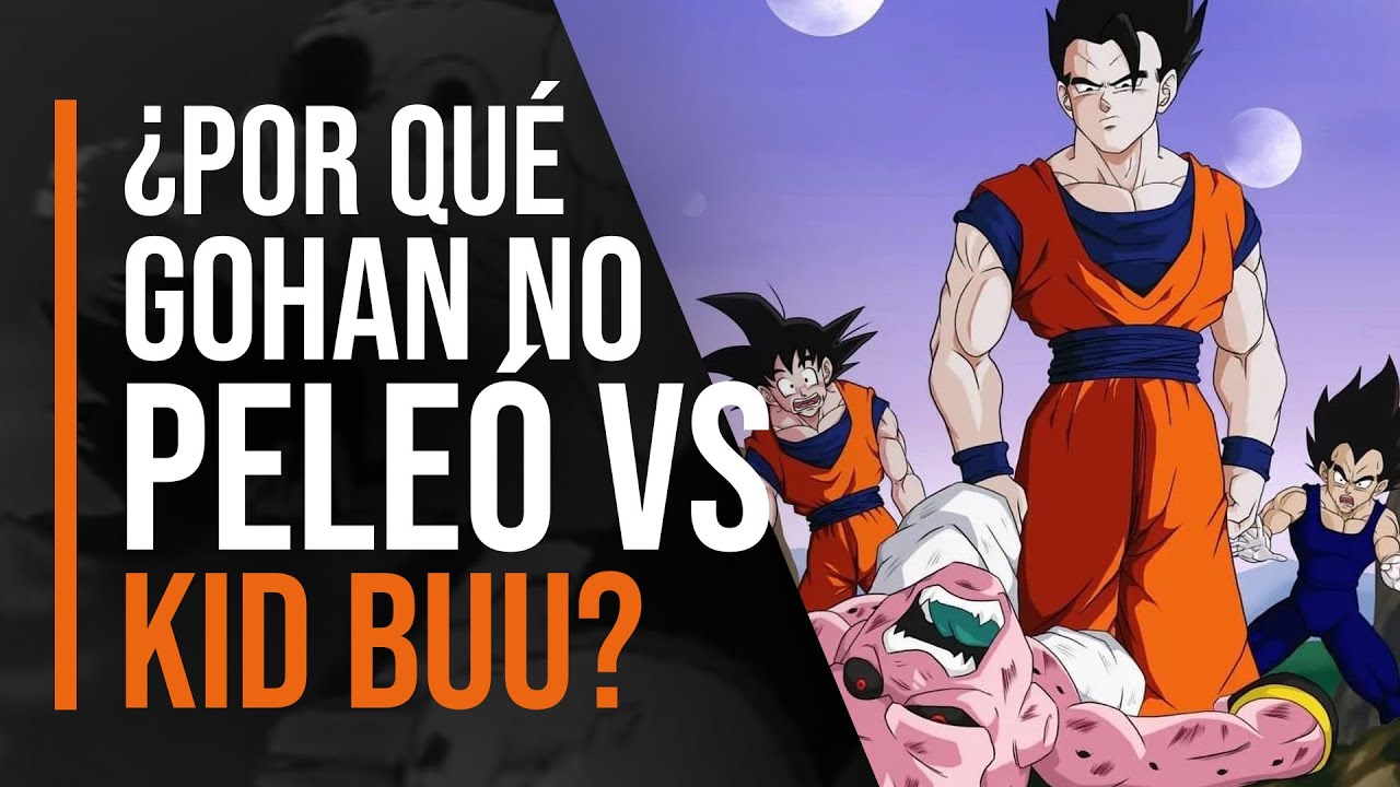 Teor&iacute;a DBZ: &iquest;Por qu&eacute; Gohan M&iacute;stico NO PELE&Oacute; contra Kid Buu?