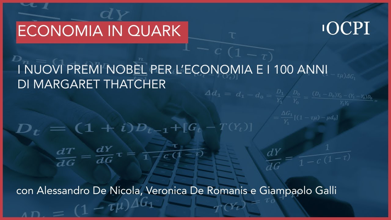 L’Economia in Quark – I nuovi premi Nobel per l’economia e i 100 anni di Margaret Thatcher
