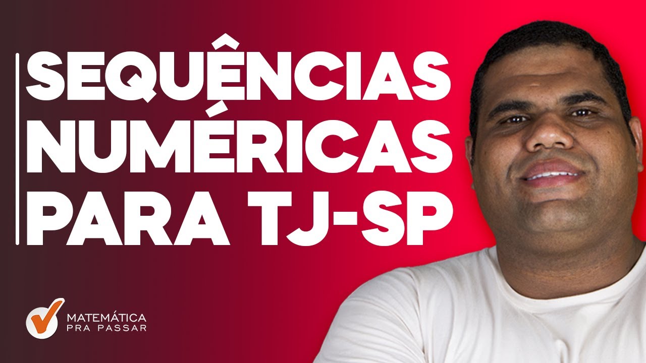 Aprenda a Interpretar Problemas de Sequências Numéricas para TJ SP