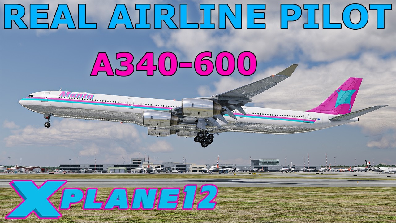 ToLiss A340-600 Familiarisation With a Real Airline Pilot! X Plane 12 Re Visited