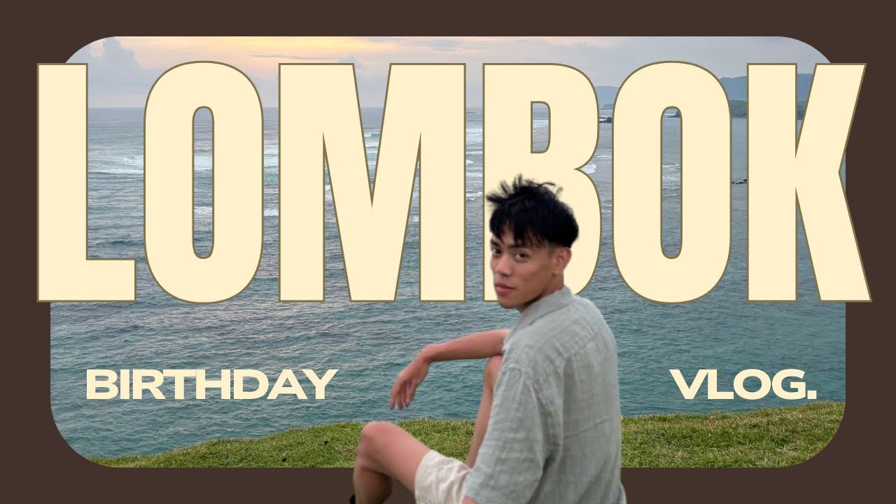 Birthday Getaway in Lombok, Indonesia 🇮🇩 | Beaches, Bukit Merese & More