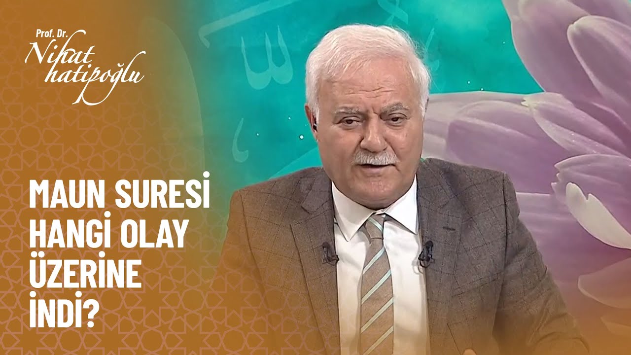 Maun suresi neye işaret ediyor? - Nihat Hatipoğlu ile Dosta Doğru 390. Bölüm