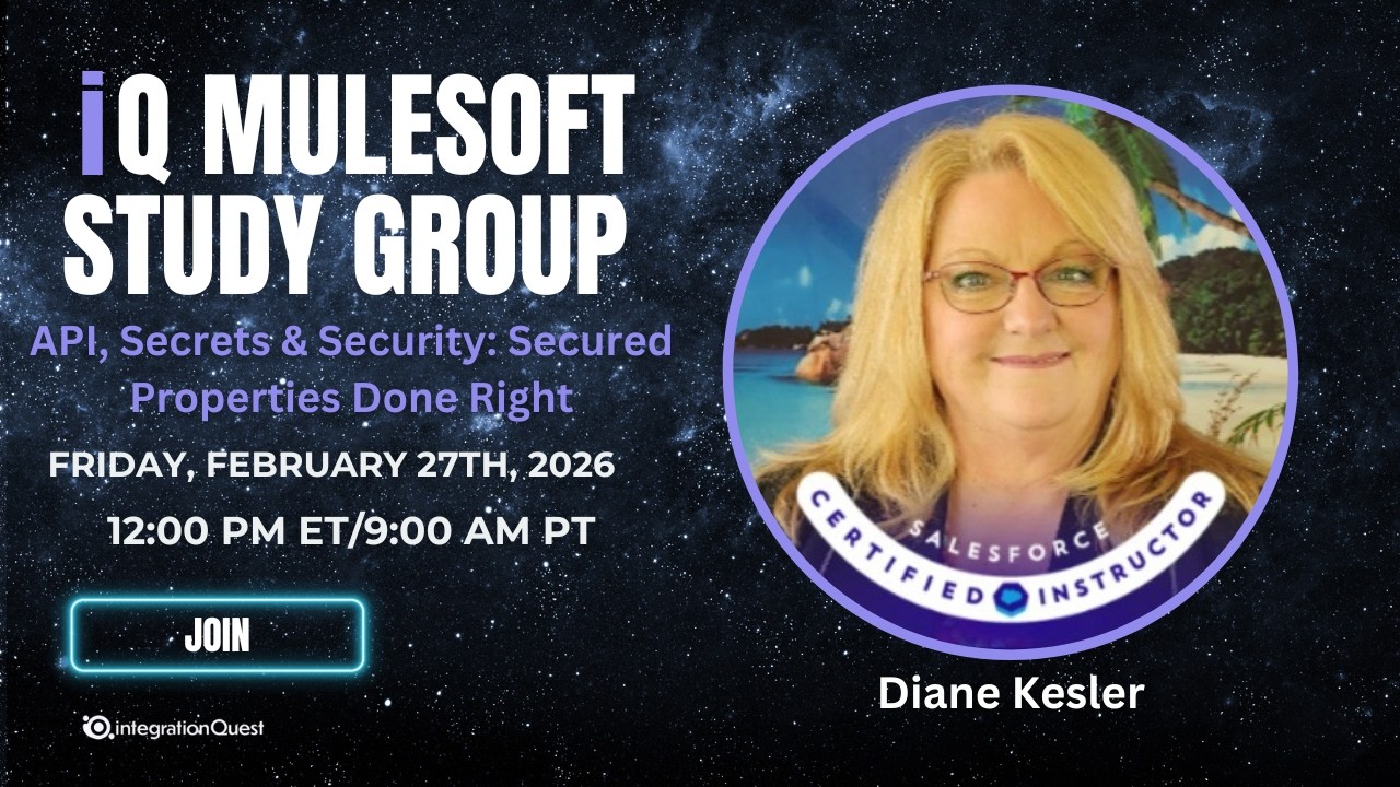 Free iQ MuleSoft Study Group (02/27): API, Secrets & Security – Secured Properties Done Right