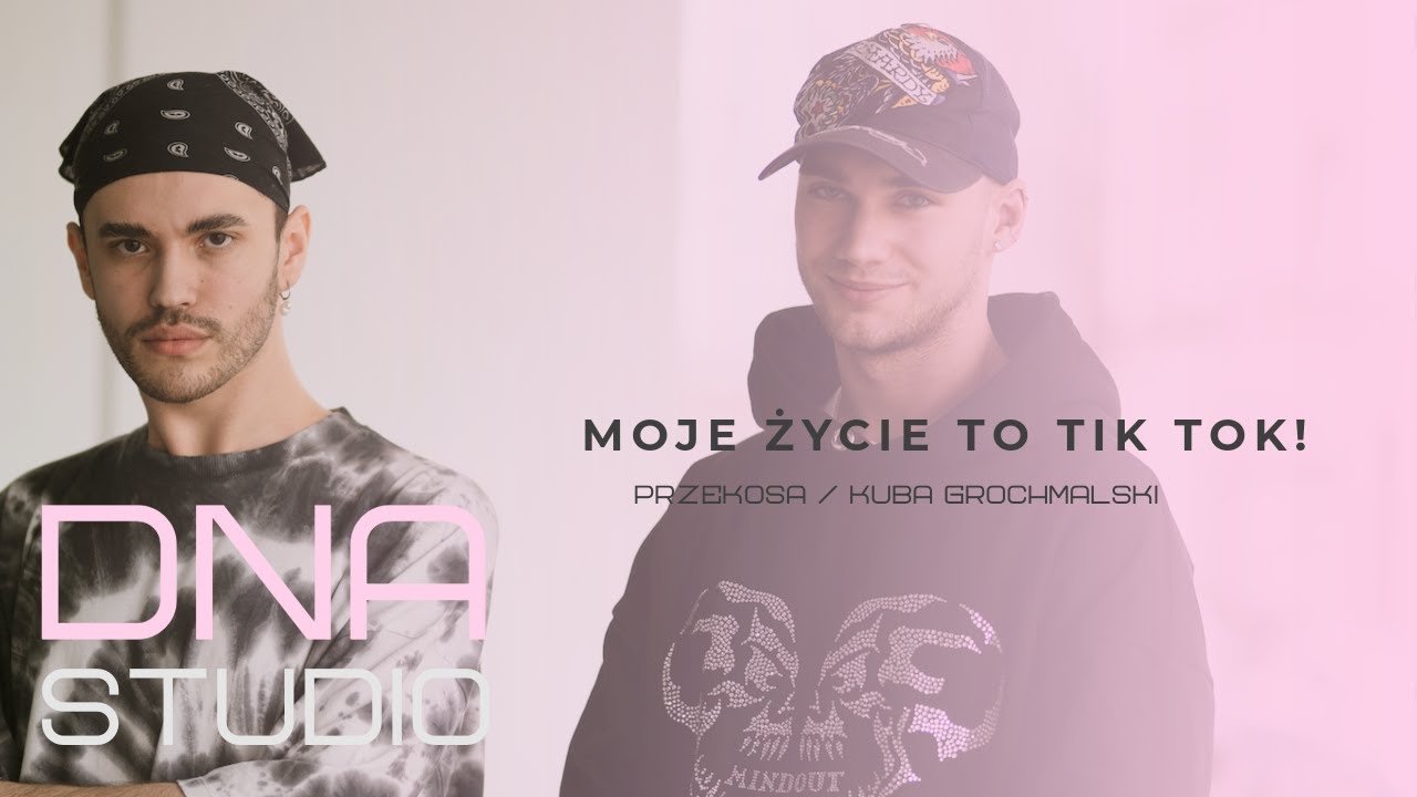 Moje życie to tik tok! Przekosa i Kuba Grochmalski [DNA Studio]