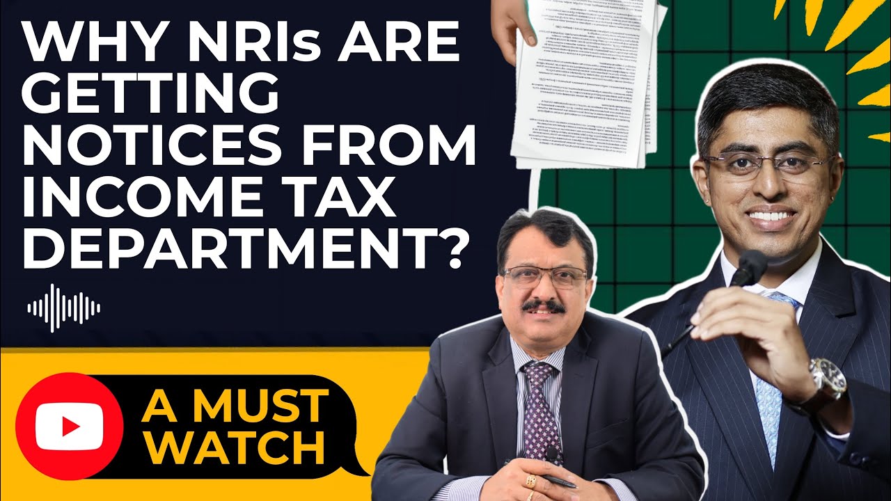 Why NRIs Are Getting Notices From Income Tax Department? - A Must Watch