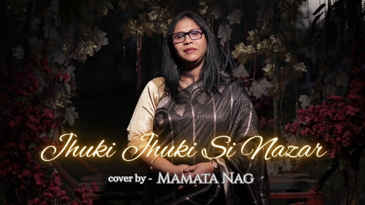 Jhuki Jhuki Si Nazar | Cover By Mamata Nag | Jagjit Singh | Shabana Azmi, Raj Kiran | Sing Dil Se