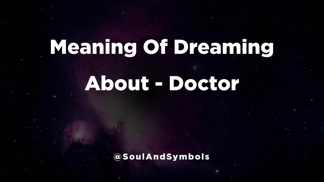 Doctor Dream Meaning Explained 🔮