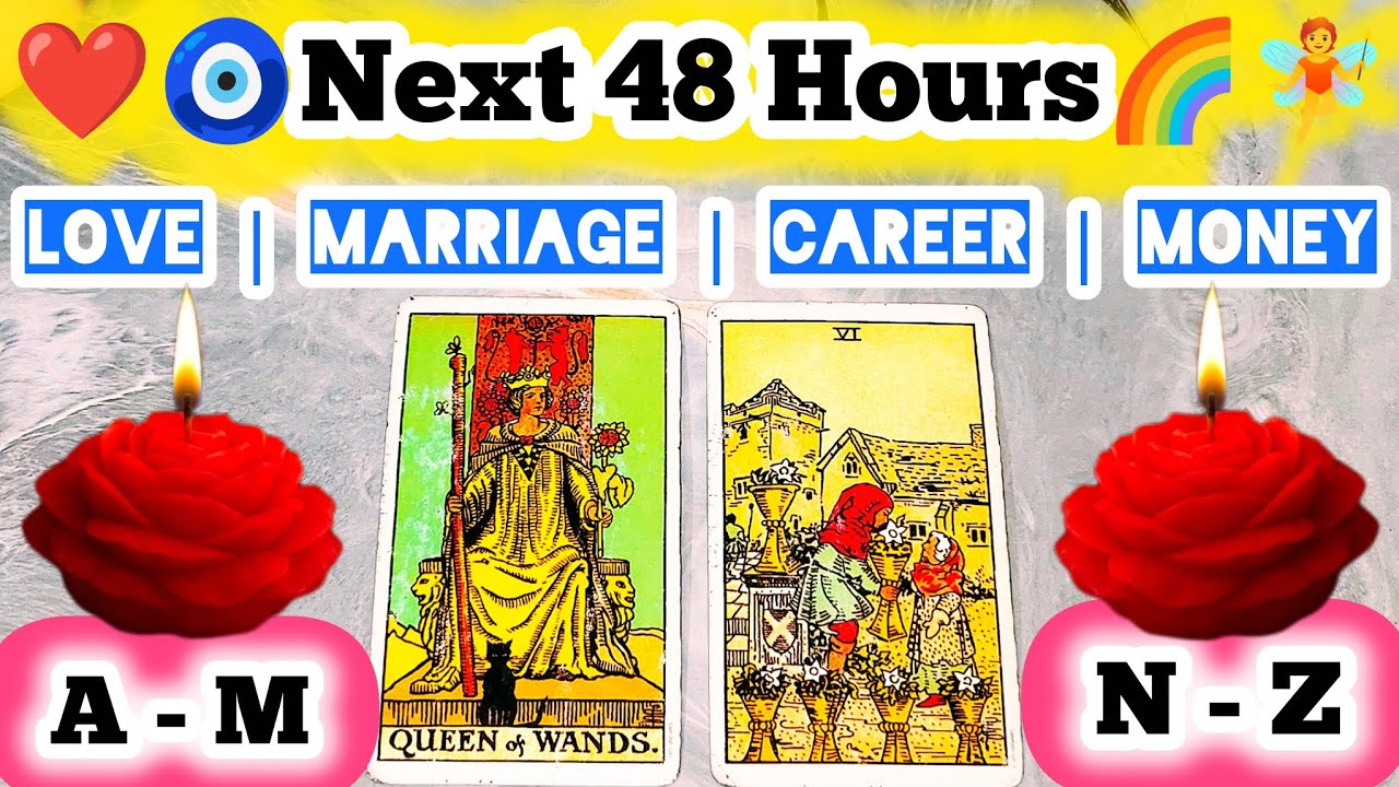 😂🌈Next 48 hours👅🏕️What is coming next in your life✨ Blessings 🌼Love🌹Marriage 🎉✨Timeless Reading 💯