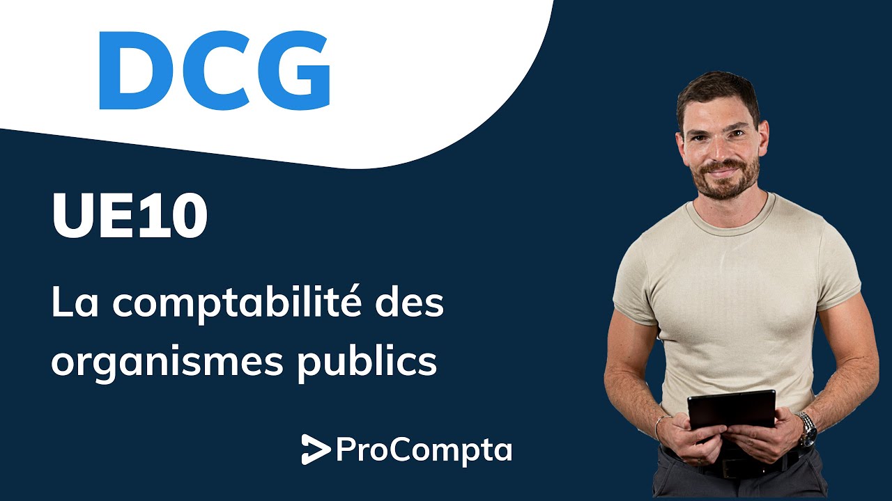 DCG - UE10 : La comptabilités des organismes publics (GIE et établissements publics)