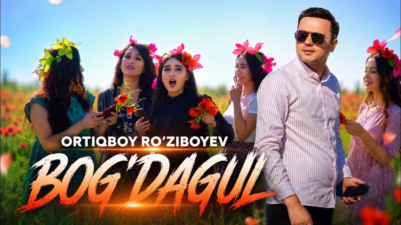 ORTIQBOY RO'ZIBOYEV-BOG'DAGUL|ОРТИКБОЙ РУЗИБОУВ-БОГДАГУЛ  ОРГИНАЛ КЛИП.