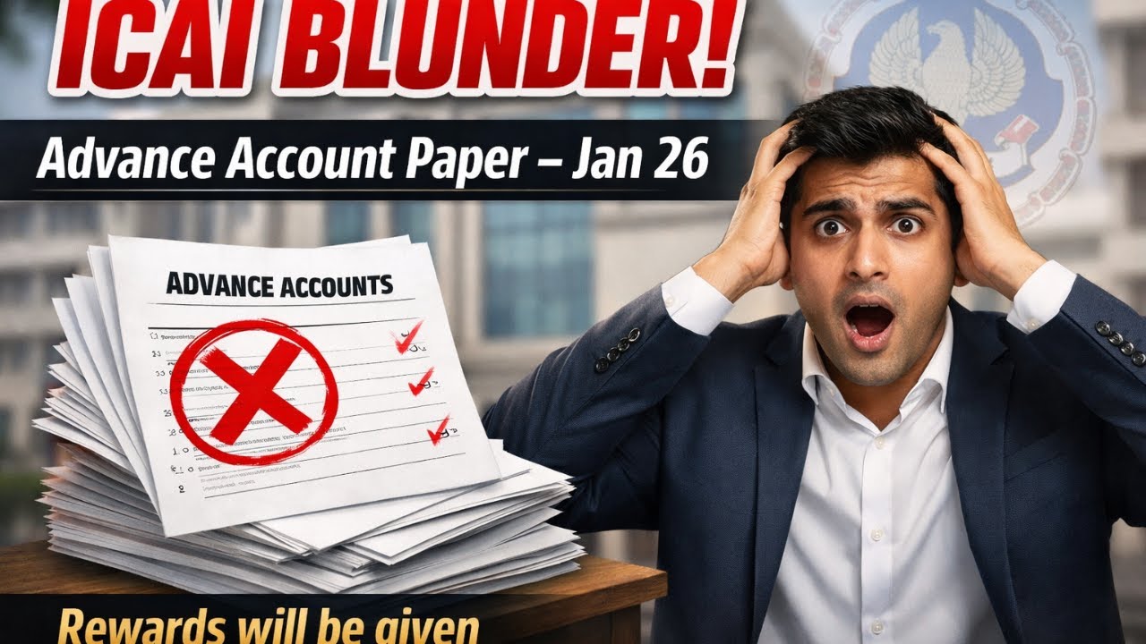 “ICAI BLUNDER SHOCKS EVERYONE! | Advance Account Paper Disaster EXPOSED!