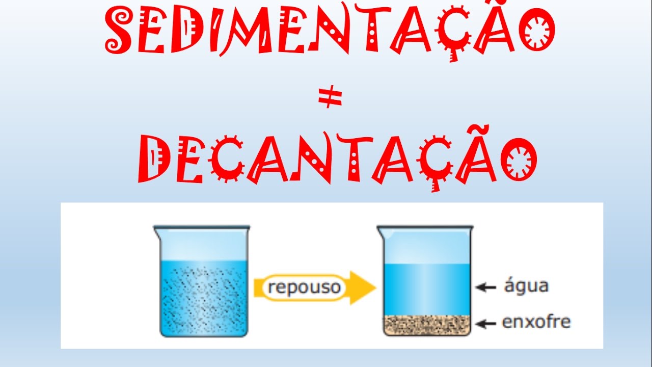 DIFEREN&Ccedil;A ENTRE SEDIMENTA&Ccedil;&Atilde;O E DECANTA&Ccedil;&Atilde;O #002