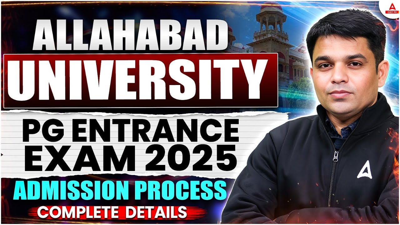 Allahabad University PG Entrance 2025 🏛️ | Complete Admission Process & Details | PG Entrance Exam