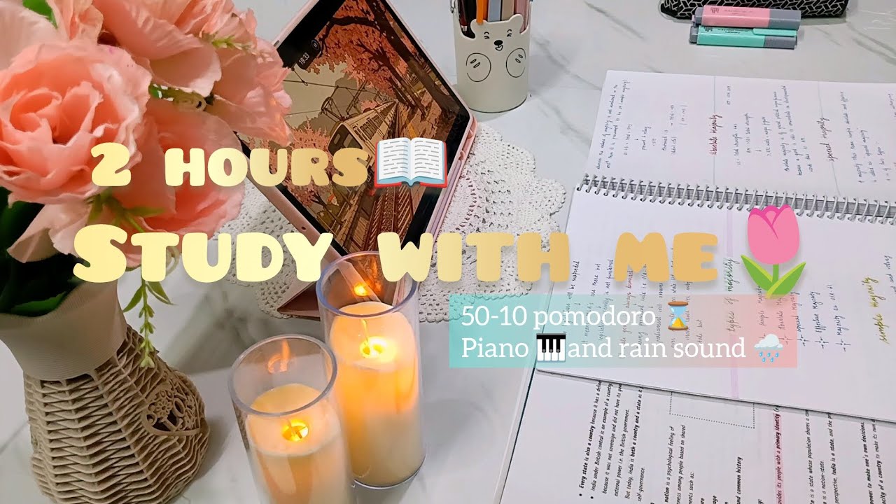 2 Hour | STUDY WITH ME 🌷| 50-10 pomodoro✍️ with piano 🎹 and rain 🌧️