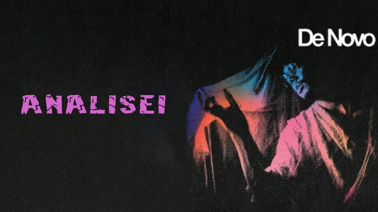 DE NOVO | Análise da Letra