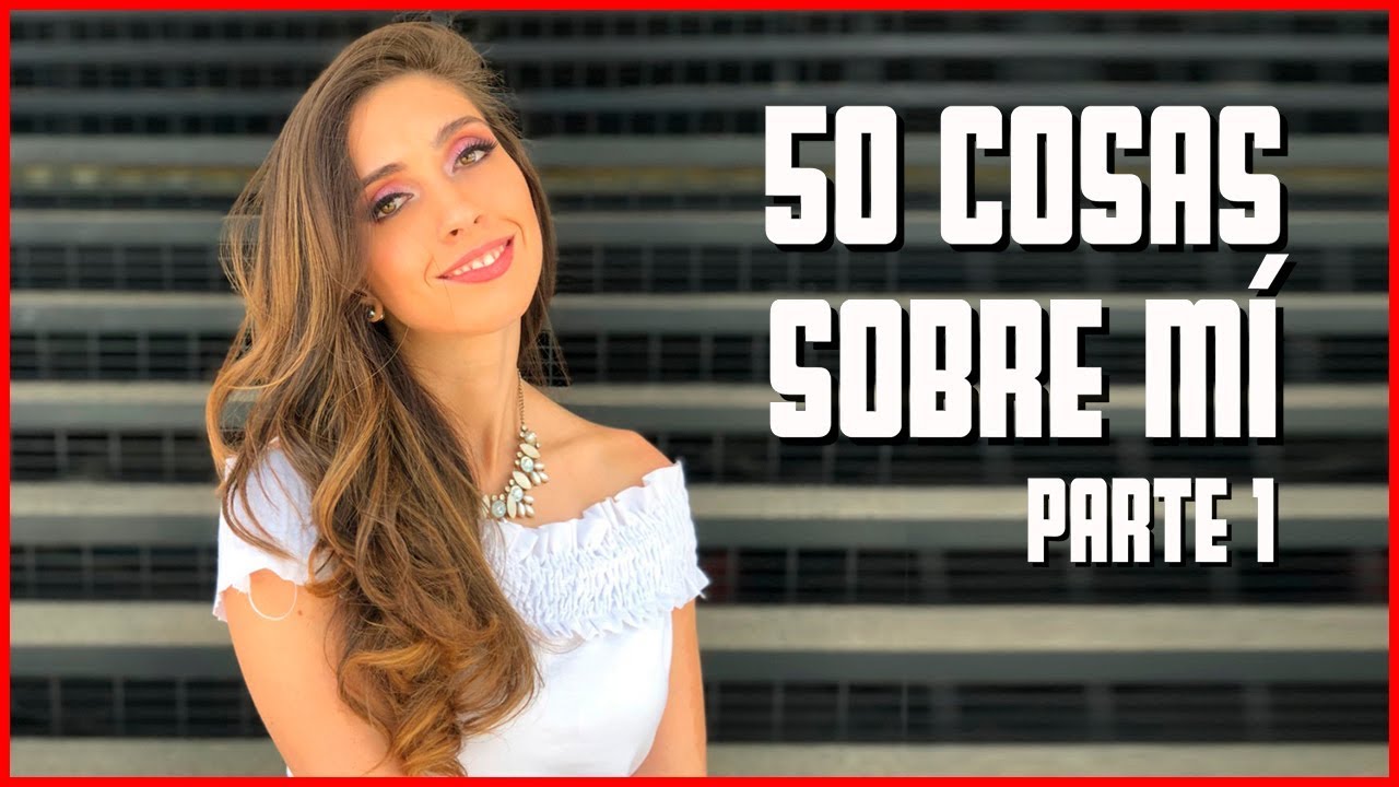 50 Cosas sobre m&iacute; 1era parte / Ale Toledano