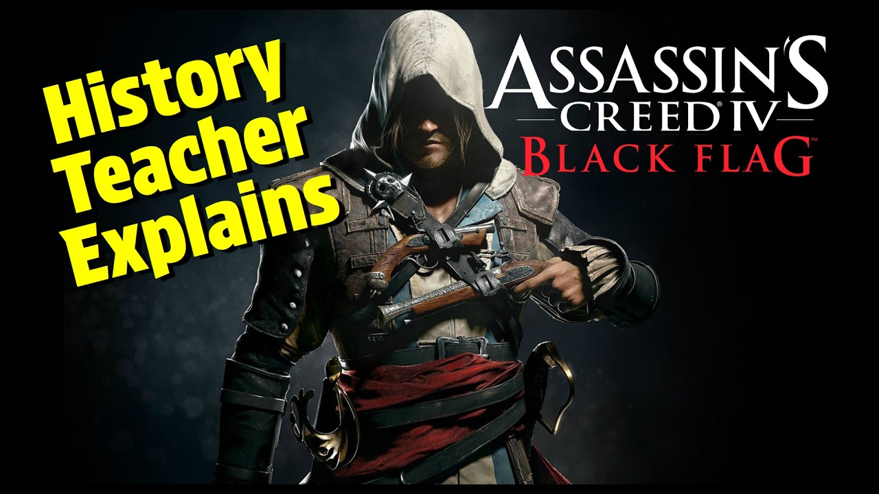 Учитель истории объясняет Assassin's Creed 4: Black Flag