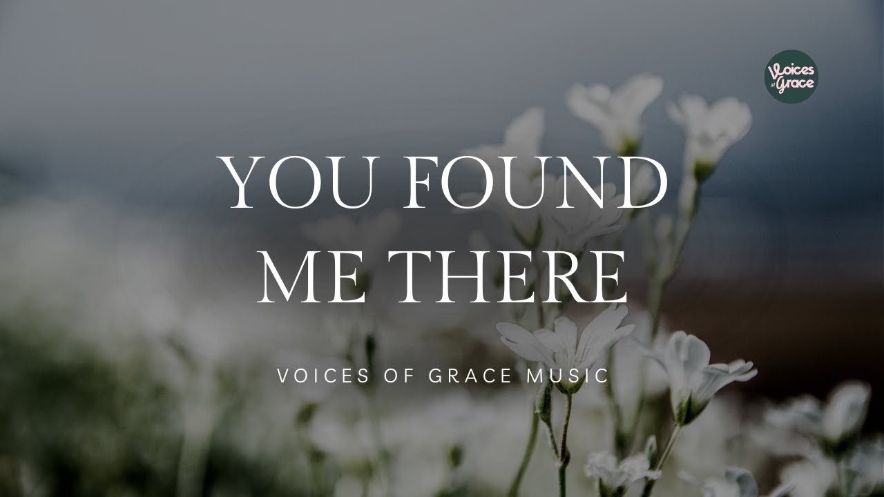 You Found Me There | Christian Worship Song | Official Lyric Video