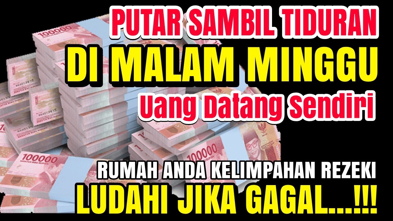PUTAR SAMBIL TIDURAN ✅ UANG DATANG SENDIRI KERUMAH ANDA MELALUI ORANG ASING ~ Doa pembuka rezeki
