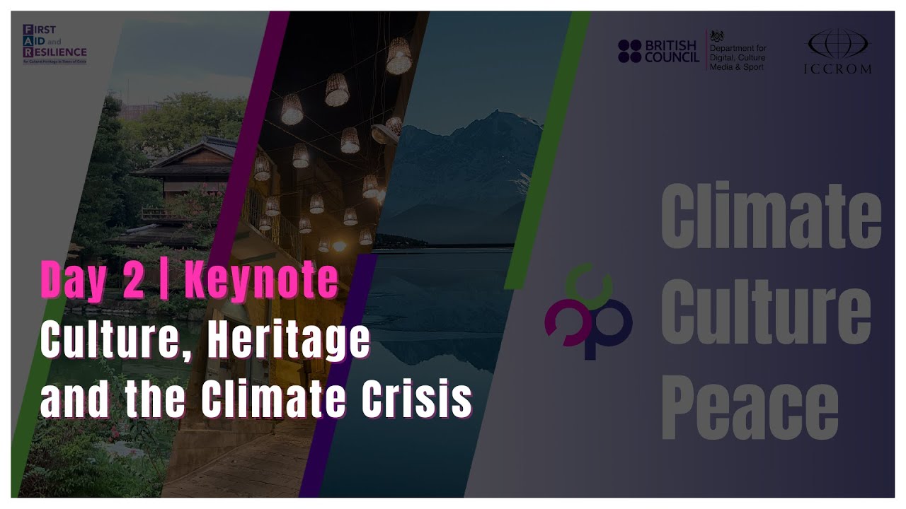 Climate.Culture.Peace - Culture, Heritage and the Climate Crisis