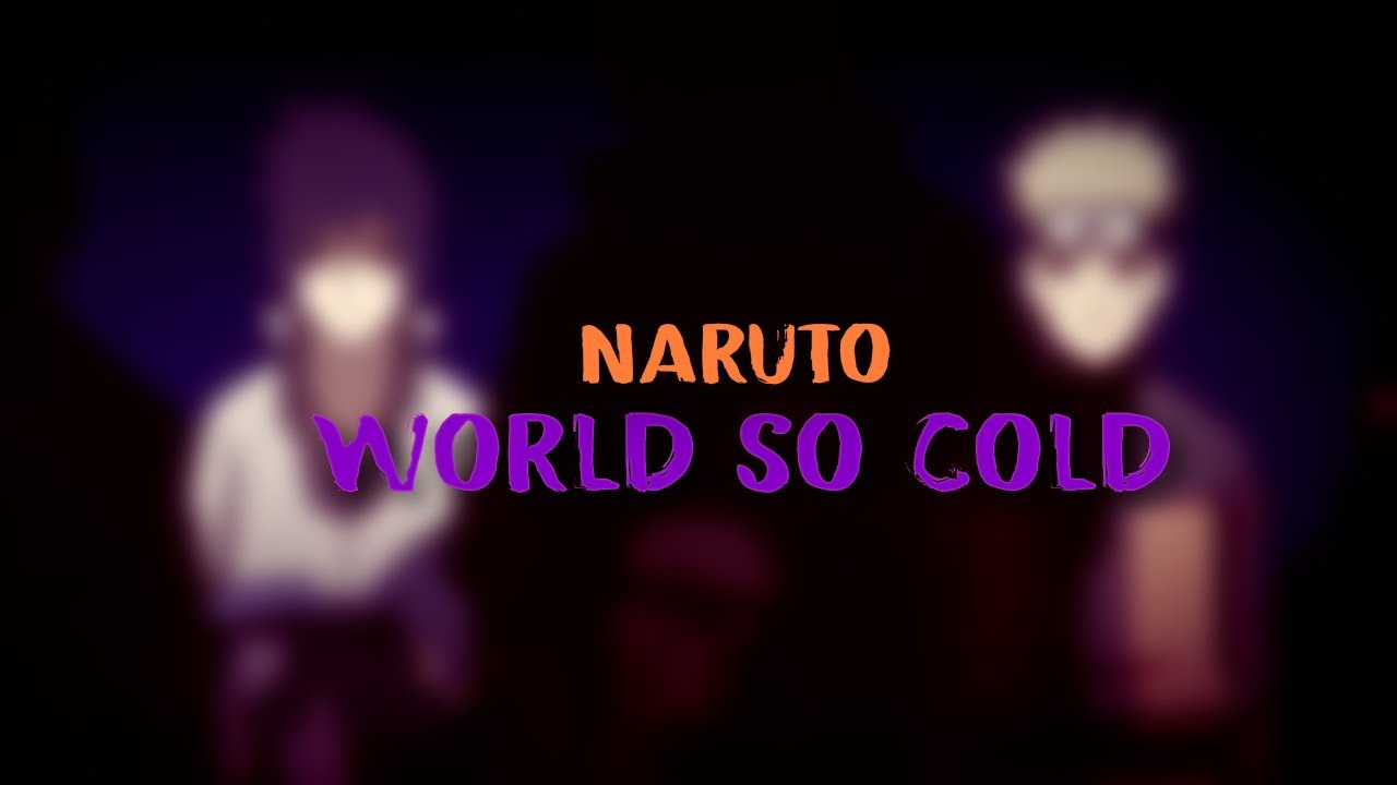Naruto vs Sasuke AMV - World So Cold