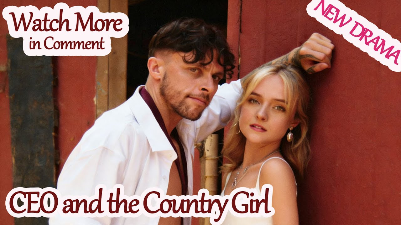 CEO and the Country Girl [2025 New version] #564187 #reelshorts 【Watch More in Comment】