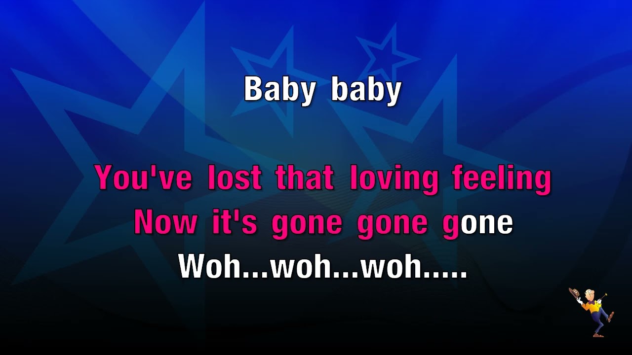 You've Lost That Loving Feeling - Righteous Brothers (KARAOKE)