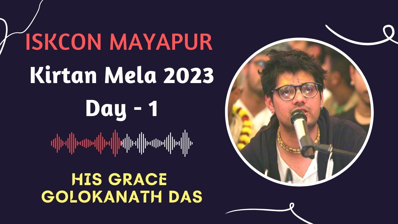 ISKCON Mayapur Kirtan Mela 2023 || Day - 1 || HG Golokanath Das
