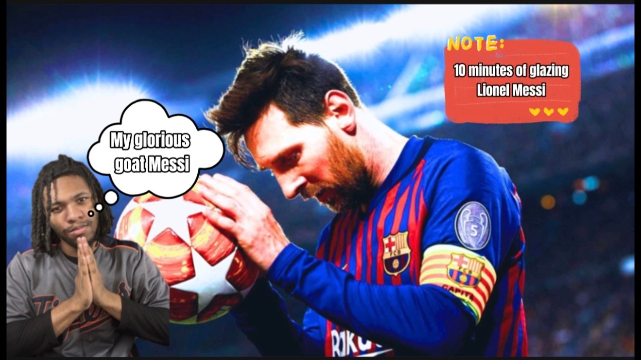 GLAZING LIONEL MESSI FOR 10 MINUTES STRAIGHT!!!!!!!!!!!!!!!!!!!!!!!!!!!!!!!!!!!!