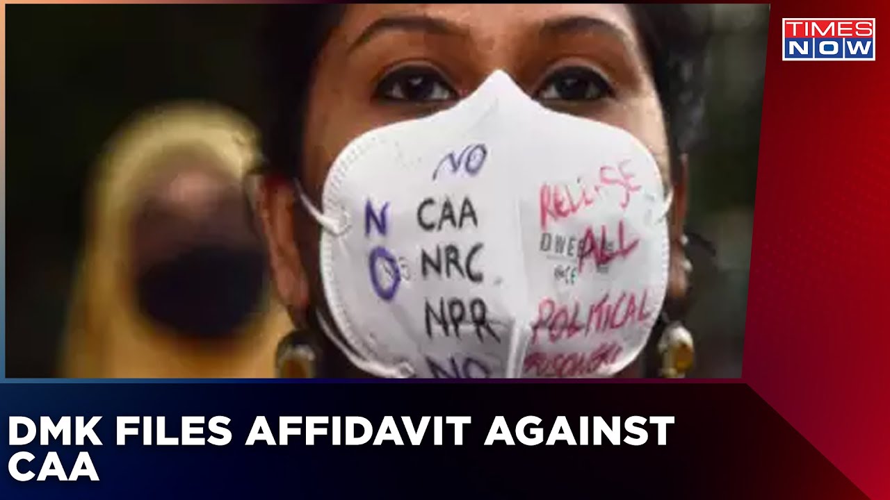 DMK Files Affidavit Against CAA Bill Says, 'It's Against Secular Fabric' | Times Now