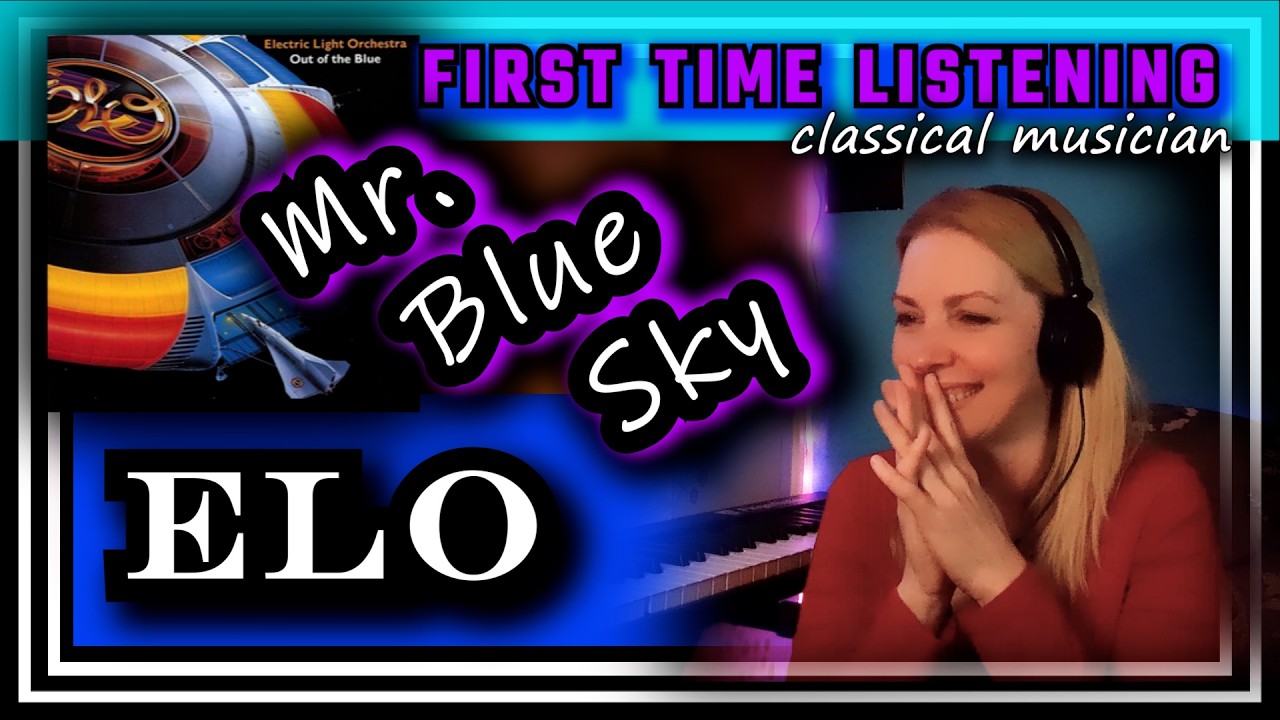 Classical musician reacts -- MR. BLUE SKY -- ELO -- FIRST TIME LISTENING -- *SO HAPPY!!l!!*