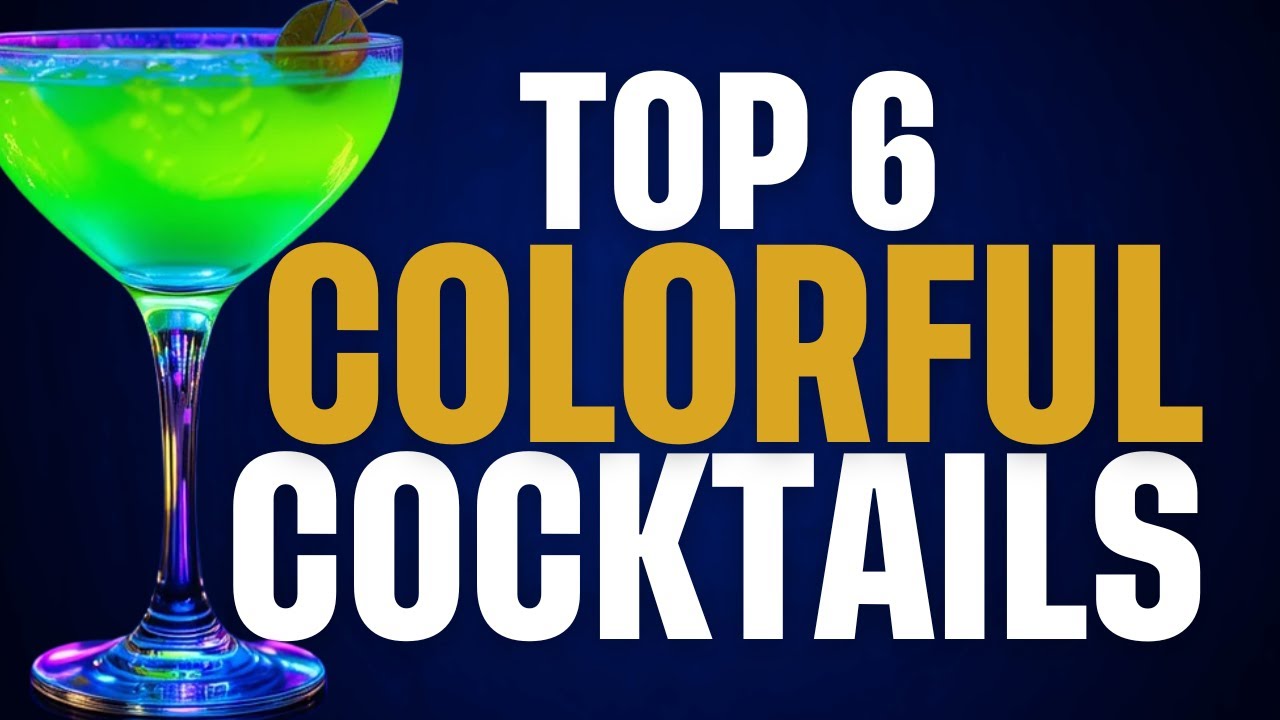 Top 6 Colorful Cocktails To Liven Up Your Party