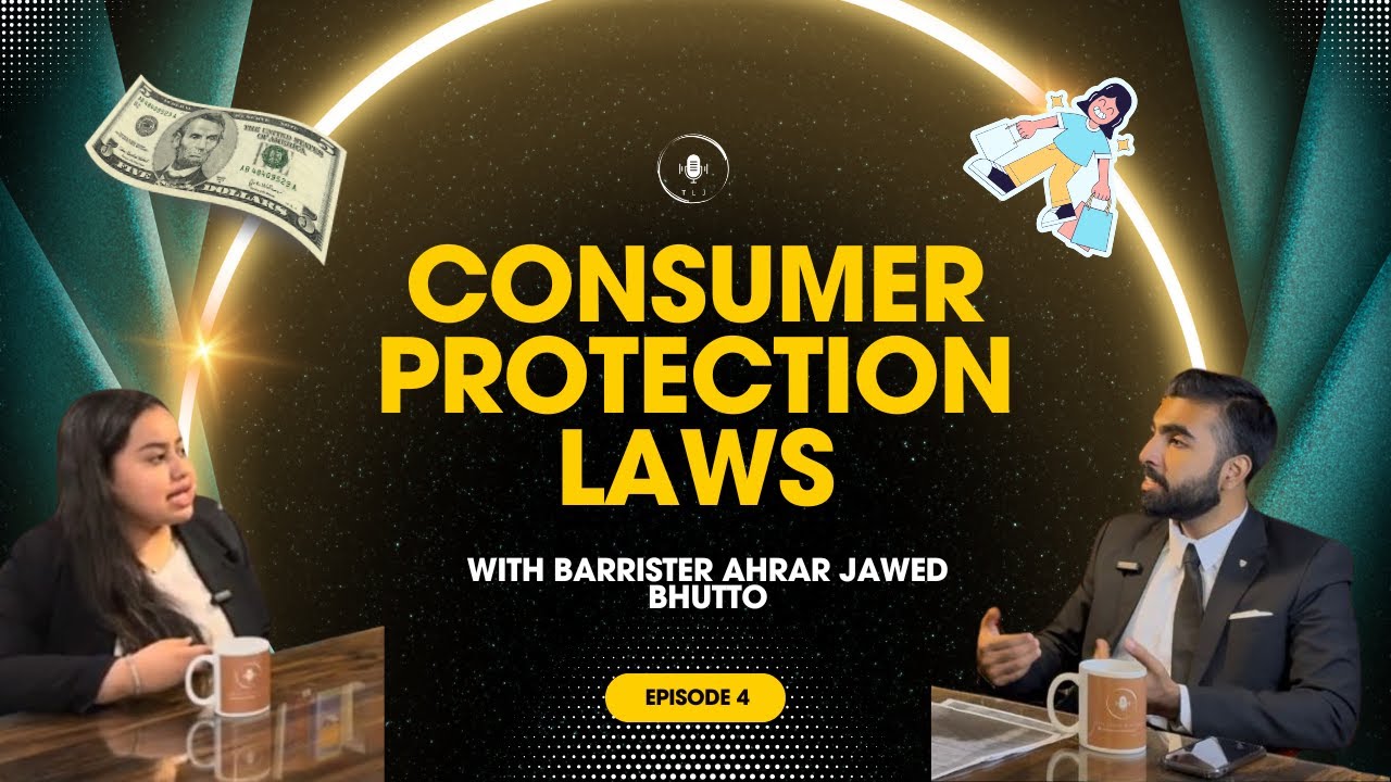 Episode 4 - Consumer Protection Laws and Rights in Pakistan